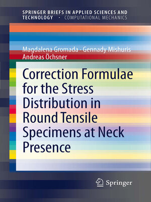 cover image of Correction Formulae for the Stress Distribution in Round Tensile Specimens at Neck Presence